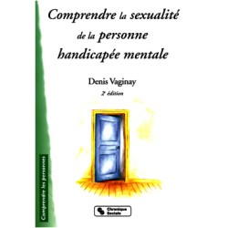 Comprendre la sexualité de la personne handicapée mentale