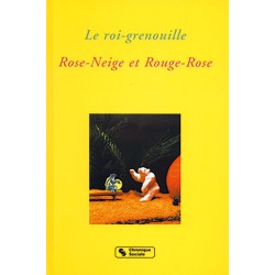 Le roi grenouille - Rose-Neige et Rouge-Rose
