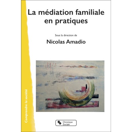 Médiation familiale en pratiques (La)
