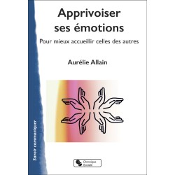 Apprivoiser ses émotions