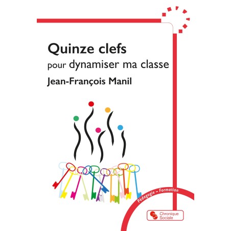 Quinze clefs pour dynamiser ma classe