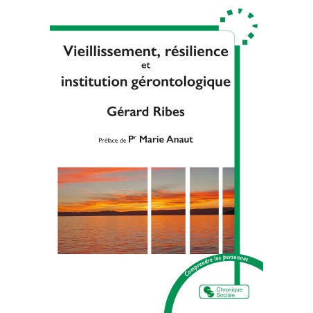 Vieillissement, résilience et institution gérontologique