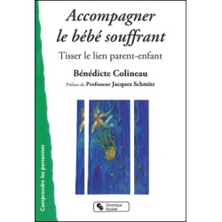 Accompagner le bébé souffrant